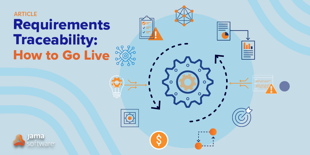 Requirements Traceability – How to Go Live Requirements Traceability – How to Go Live