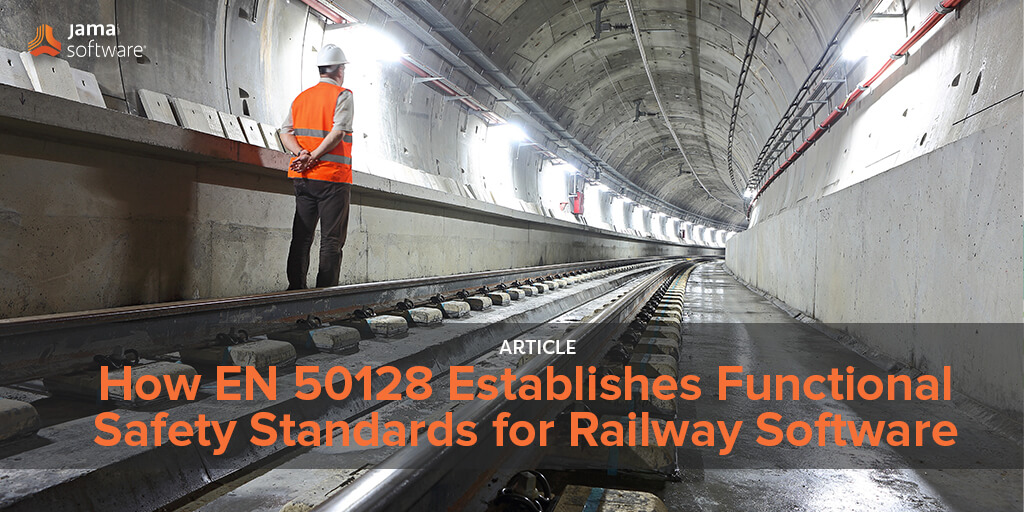 How EN 50128 Establishes Functional Safety Standards for Railway Software How EN 50128 Establishes Functional Safety Standards for Railway Software