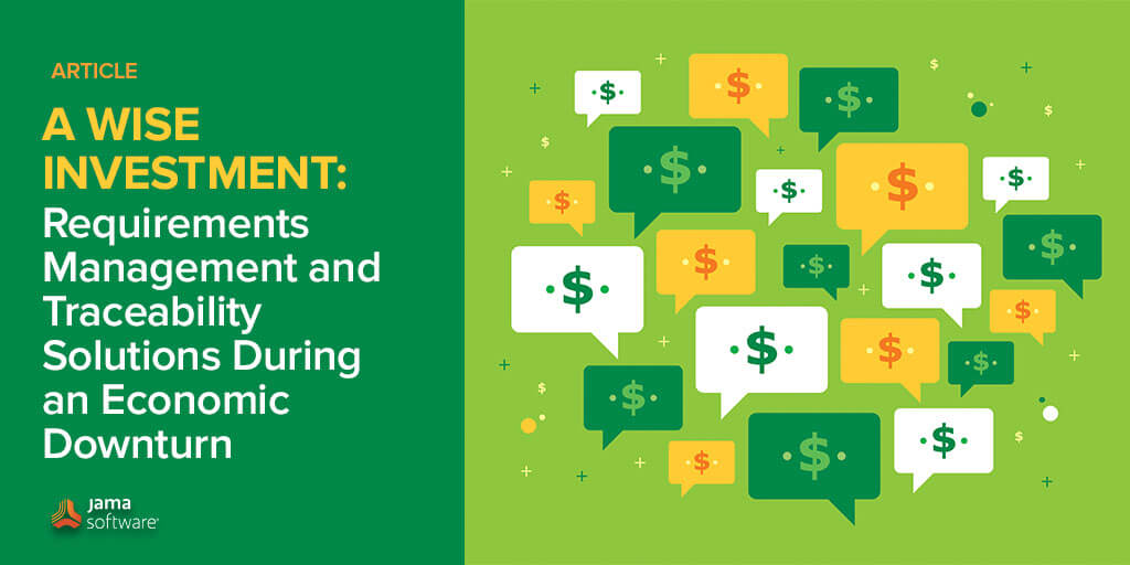 A Wise Investment: Requirements Management and Traceability Solutions During an Economic Downturn