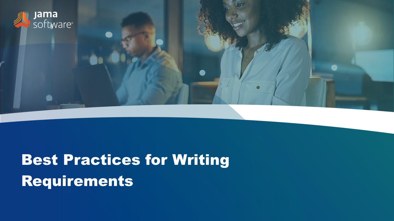 Best Practices for Writing Requirements Webinar Best Practices for Writing Requirements Webinar