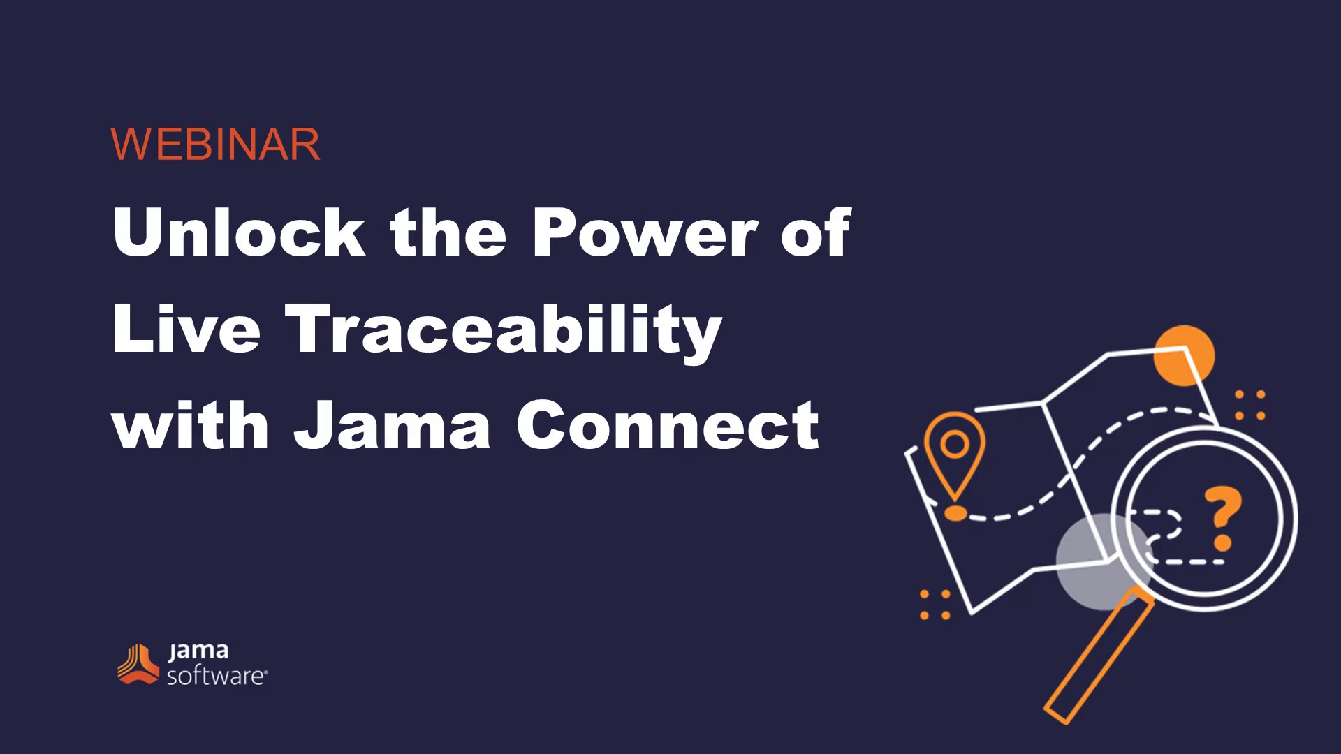 Unlocking The Power of Live Traceability with Jama Connect Unlocking The Power of Live Traceability with Jama Connect