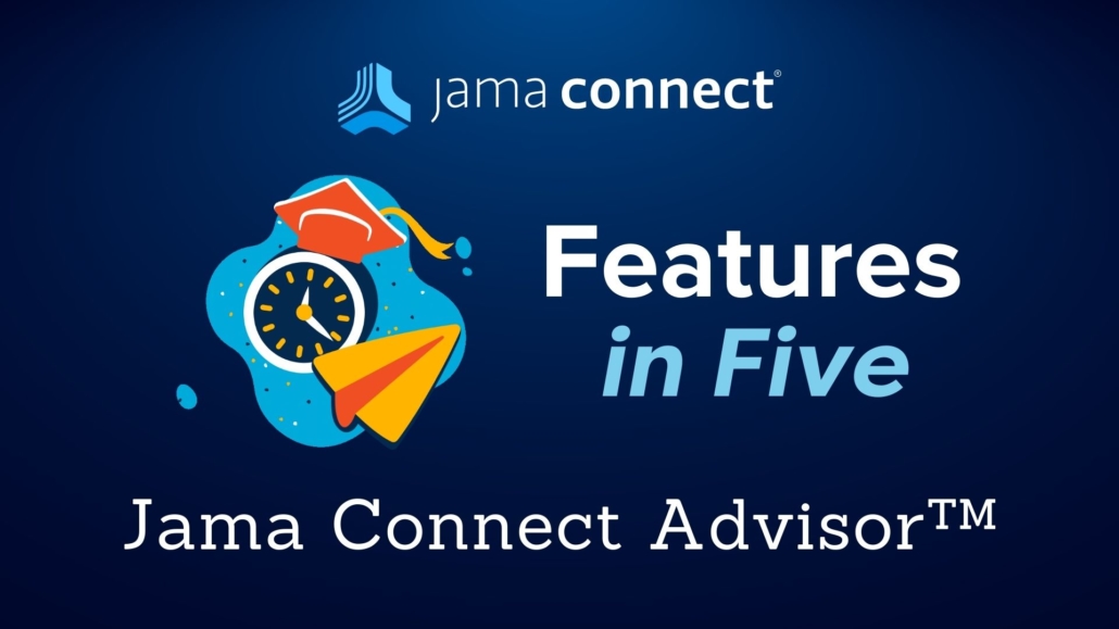 Jama Connect® Features in Five: Jama Connect Advisor™