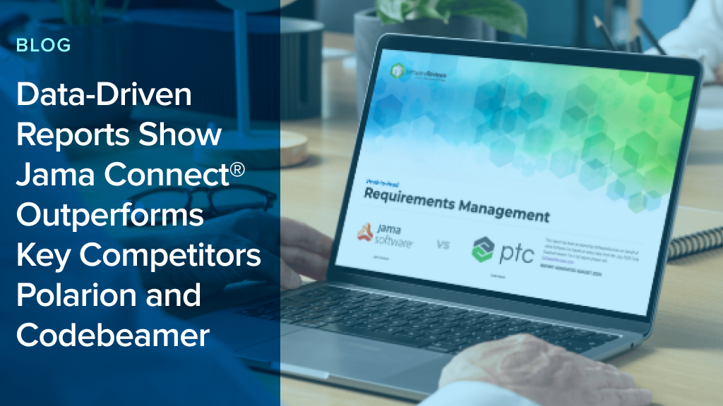 Data-Driven Reports Show Jama Connect® Outperforms Key Competitors Polarion and Codebeamer