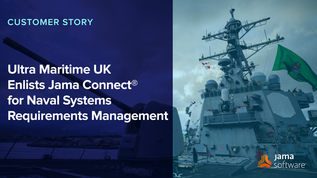 Ultra Maritime UK Enlists Jama Connect® for Naval Systems Requirements Management